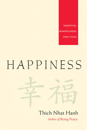 Happiness: Essential Mindfulness Practices BY Thich Nhat Hanh