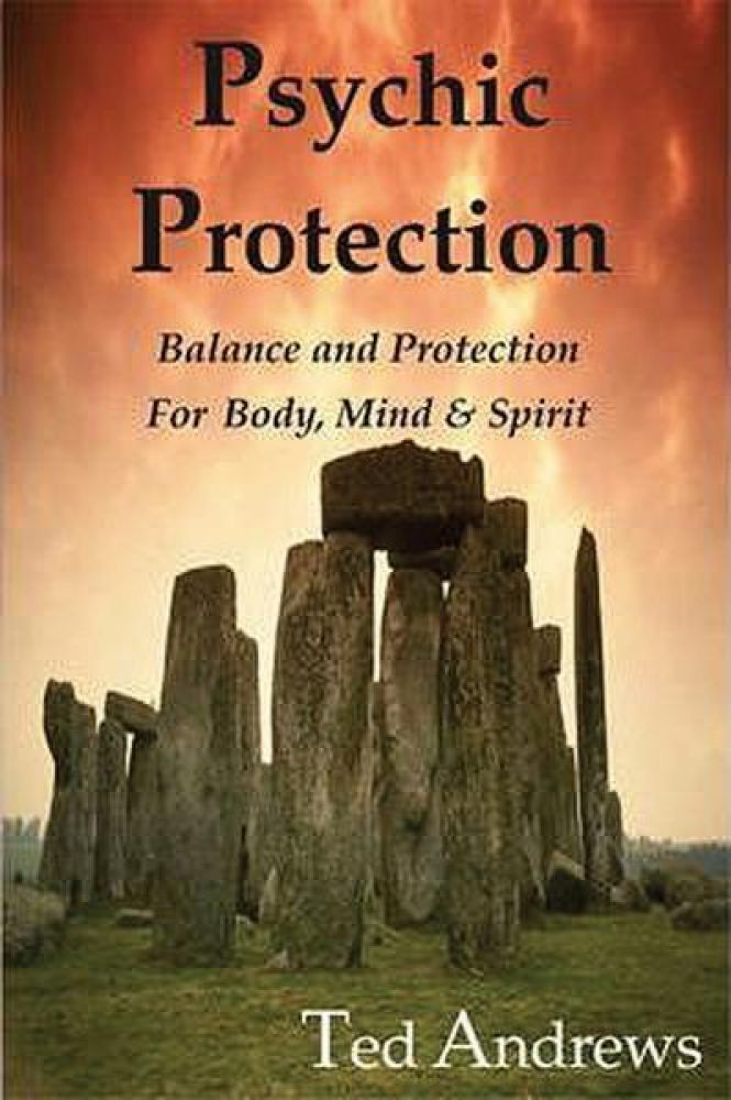 Psychic Protection: OOP Balance and Protection for Body, Mind and Spirit by Ted Andrews