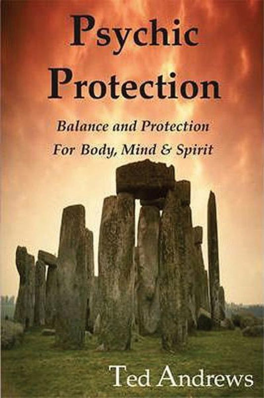 Psychic Protection: OOP Balance and Protection for Body, Mind and Spirit by Ted Andrews