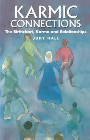 Karmic Connections: The Birthchart, Karma and Relationships by Judy Hall