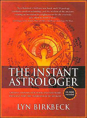 The Instant Astrologer: (H) A Revolutionary New Book and Software Package for the Astrological Seekers by Lyn Birkbeck