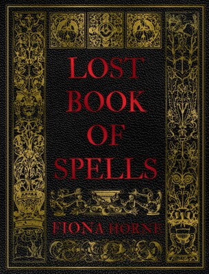 Lost Book of Spells (H) By Fiona Horne