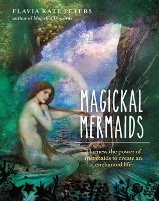 Magickal Mermaids By Flavia Kate Peters