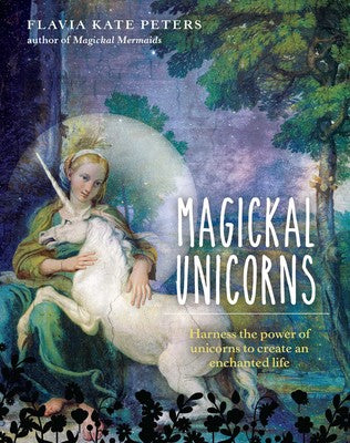 Magickal Unicorns By Flavia Kate Peters