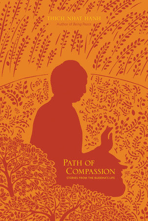 Path Of Compassion : Stories from the Buddha's Life by Thich Nhat Hanh