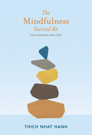 Mindfulness Survival Kit: Five Essential Practices By Thich Nhat Hanh