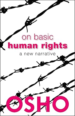 On Basic Human Rights (Spiritually Incorrect) by Osho