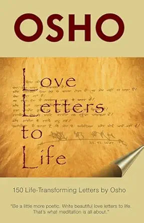 Love Letters to Life: (H) 150 Life-Transforming Letters by Osho