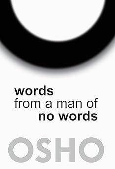 Words from a Man of No Words by Osho