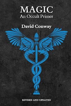 Magic: An Occult Primer: Revised and Updated by David Conway