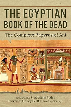 Egyptian Book of the Dead: The Complete Papyrus of Ani - by E.A. Wallis Budge
