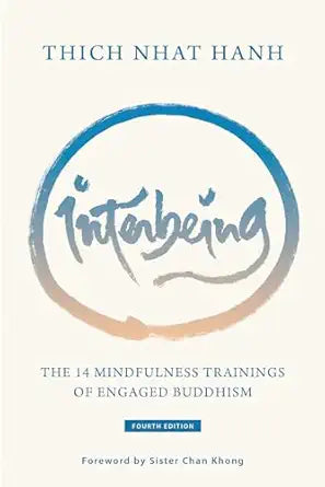 Interbeing, 4th Edition: The 14 Mindfulness Trainings of Engaged Buddhism by Thich Nhat Hanh