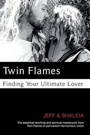 Twin Flames: Finding Your Ultimate Lover by Jeff Divine (Author), Shaleia Divine