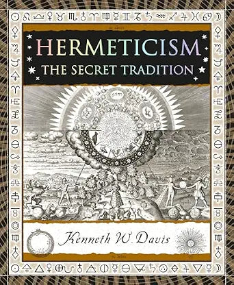 Hermeticism: The Secret Tradition by Kenneth W. Davis