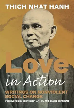 Love in Action, Second Edition: Writings on Nonviolent Social Change by Thich Nhat Hanh