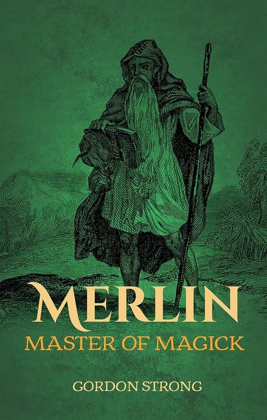 Merlin: Master of Magick by Gordon Strong