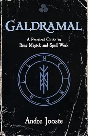 Galdramal: A Practical Guide to Rune Magick and Spell Work by Andre Jooste