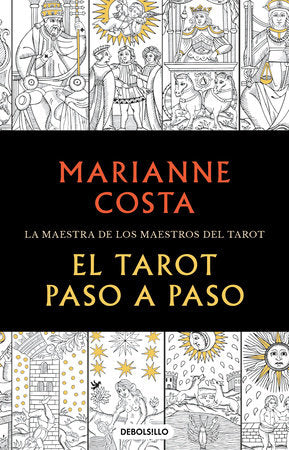 El Tarot paso a paso: La maestra de los maestros del Tarot by Marianne Costa