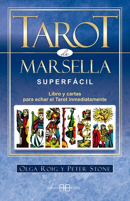 Tarot de Marsella superfácil: Libro y artas para echar el Tarot inmediatamente By Olga Roig and Peter Stone