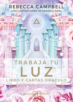 Trabaja tu luz: Libro y cartas oráculo By Rebecca Campbell