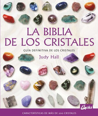 La biblia de los cristales: Guía definitiva de los cristales By Judy Hall