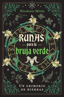 Runas para la bruja verde Un grimorio de hierbas - By Nicolette Miele