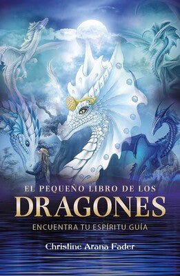 El pequeño libro de los dragones By Christine Arana Fader