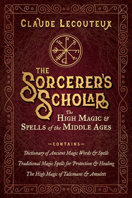 Sorcerer's Scholar: 3 VOL SET (H) The High Magic and Spells of the Middle Ages By Claude Lecouteux