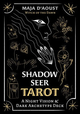 Shadow Seer Tarot: A Night Vision and Dark Archetype Deck By Maja D'Aoust