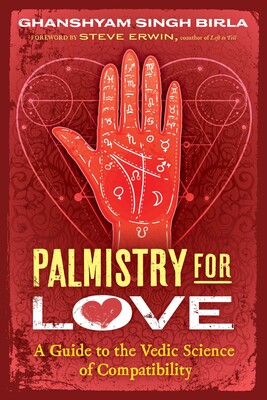 Palmistry for Love: A Guide to the Vedic Science of Compatibility By Ghanshyam Singh Birla