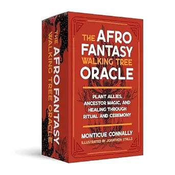 Afro Fantasy Walking Tree Oracle: Plant Allies, Ancestor Magic, and Healing through Ritual and Ceremony by Monticue Connally
