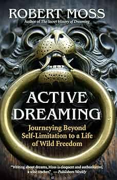 Active Dreaming by Robert Moss – a visionary guide to using dreams for transformation, healing, and creative freedom.
