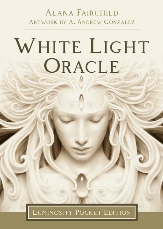 White Light Oracle: Luminosity Pocket Edition By Alana Fairchild