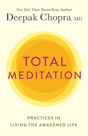 🖱️ Copy
Total Meditation by Deepak Chopra – practical guide to daily meditation for an awakened, mindful life.
