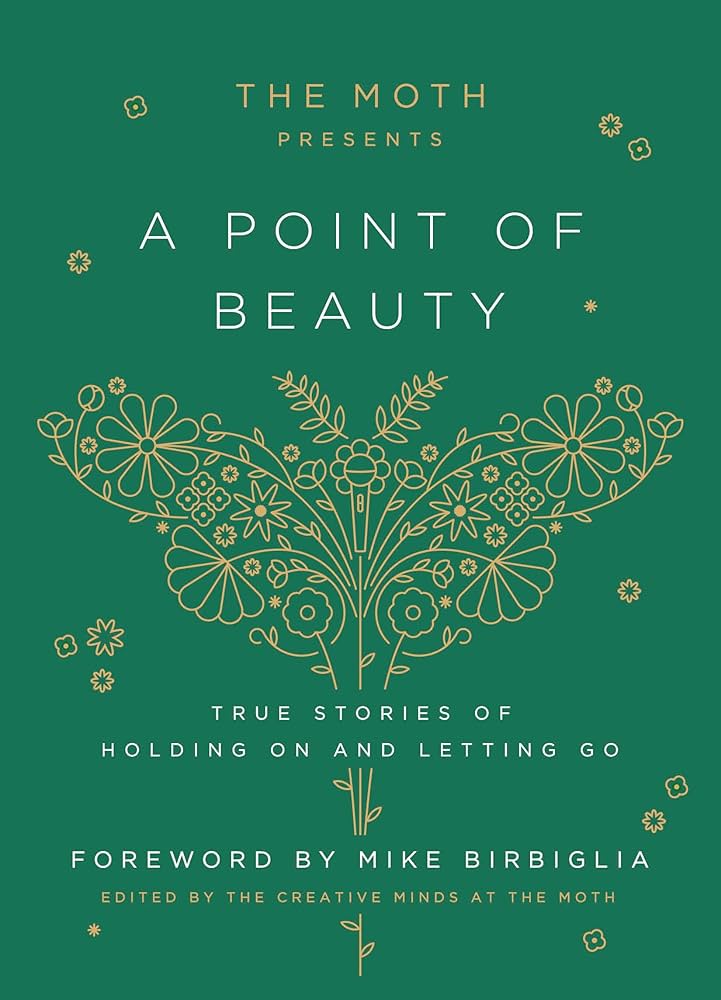 Copy
A Point of Beauty by The Moth – compelling true stories of holding on and letting go, with foreword by Mike Birbiglia.
