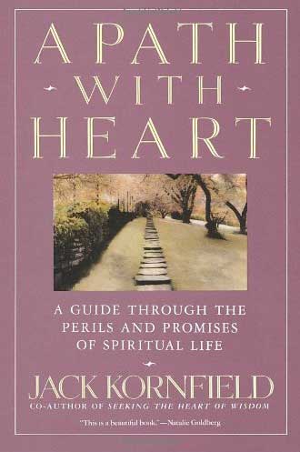 Path with Heart by Jack Kornfield – practical guide exploring the challenges and rewards of spiritual life and mindfulness.
