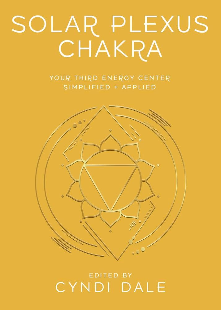 Solar Plexus Chakra: Your Third Energy Center Simplified and Applied by Cyndi Dale – A comprehensive guide featuring yoga poses, guided meditations, vibrational remedies, and more to connect with the solar plexus chakra.
