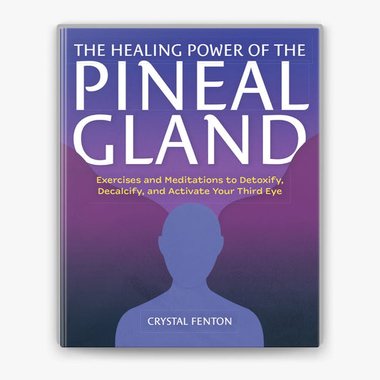 The Healing Power of the Pineal Gland by Crystal Fenton – A comprehensive guide offering exercises and meditations to detoxify, decalcify, and activate your third eye, enhancing spiritual and physical well-being.

