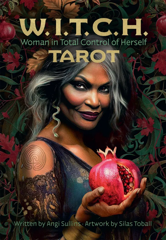 W.I.T.C.H. Tarot: Woman in Total Control of Herself By Angi Sullins