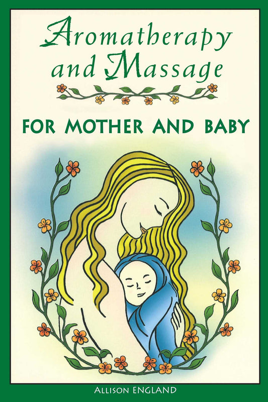 Aromatherapy and Massage for Mother and Baby – gentle guide to mindful massage, aromatherapy, and nurturing connection.

