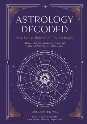 Astrology Decoded: The Secret Science of India's Sages by Vish Chatterji