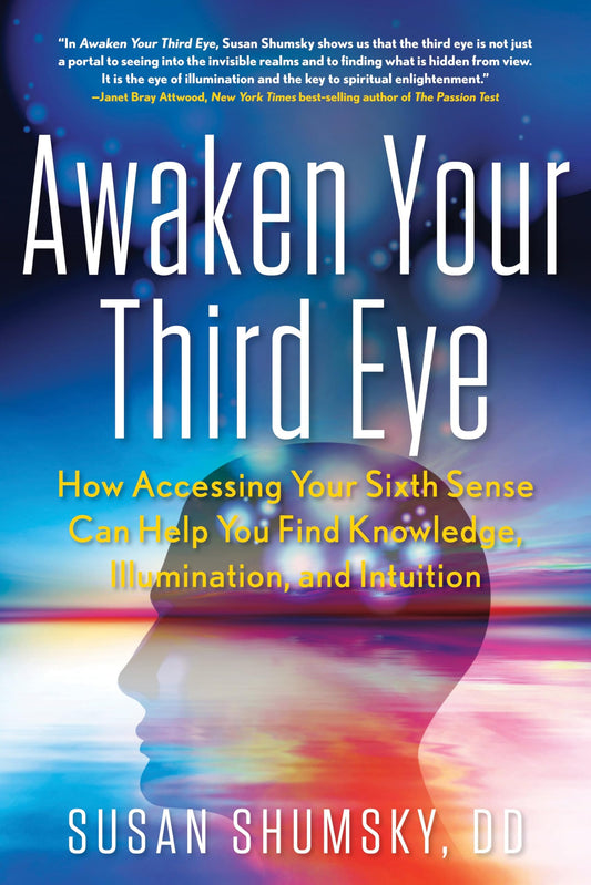 Awaken Your Third Eye by Susan Shumsky – spiritual guide teaching techniques to open intuition and inner vision.
