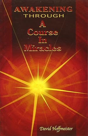 Awakening Through A Course in Miracles by David Hoffmeister – spiritual guide to inner transformation and awakening.
