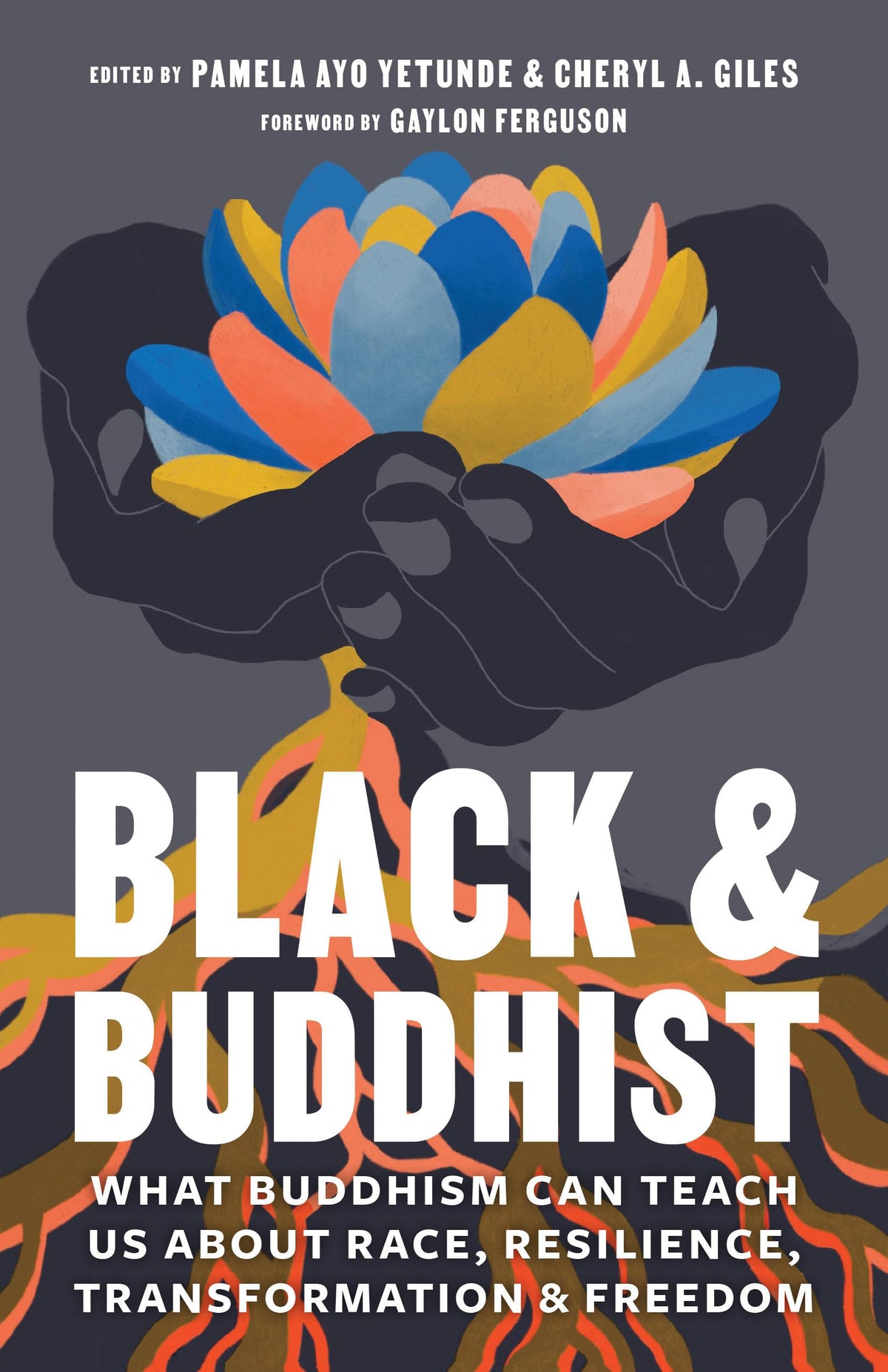 Black and Buddhist – explores race, resilience, transformation, and freedom through insights from Buddhist practice.
