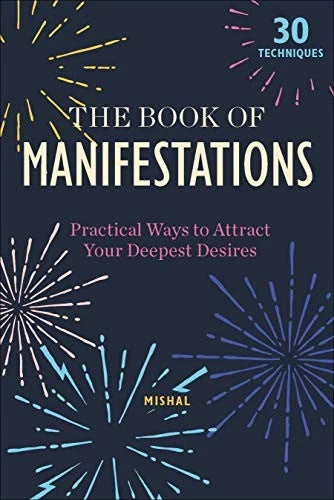 The Book of Manifestations by Mishal Karamchandani – actionable techniques to align your energy and attract your desires.
