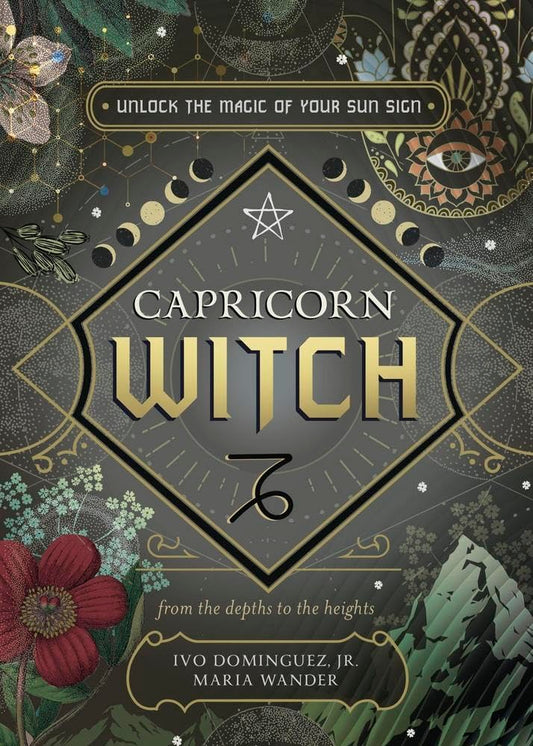 Capricorn Witch by Ivo Dominguez Jr. & Maria Wander – practical witchcraft guide tapping Capricorn energy, discipline & structure.
