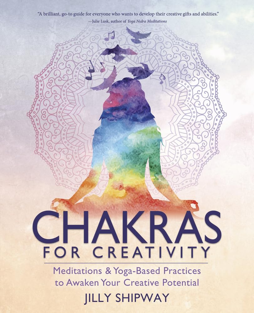 Chakras for Creativity by Jilly Shipway – inventive guide using chakra energy to enhance artistic flow and creative expression.
