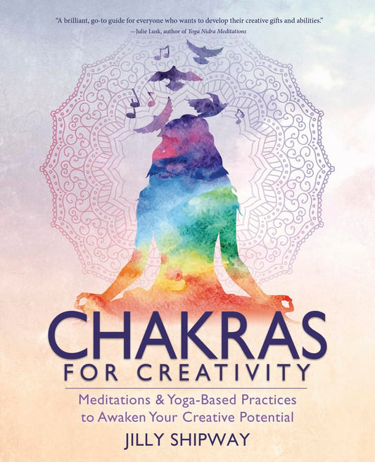 Chakras for Creativity by Jilly Shipway – inventive guide using chakra energy to enhance artistic flow and creative expression.

