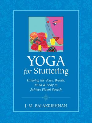 Yoga for Stuttering by J.M. Balakrishnan