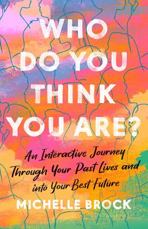 Who Do You Think You Are? by Michelle Brock